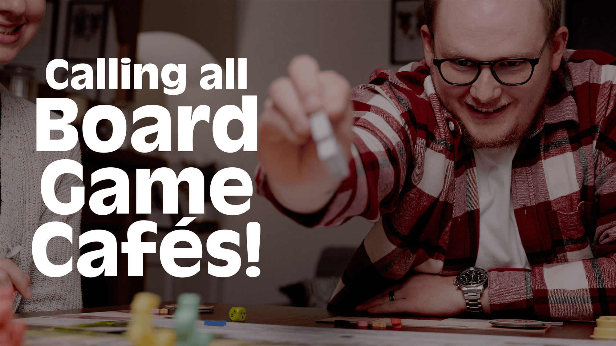 Calling all Board Game Cafés!